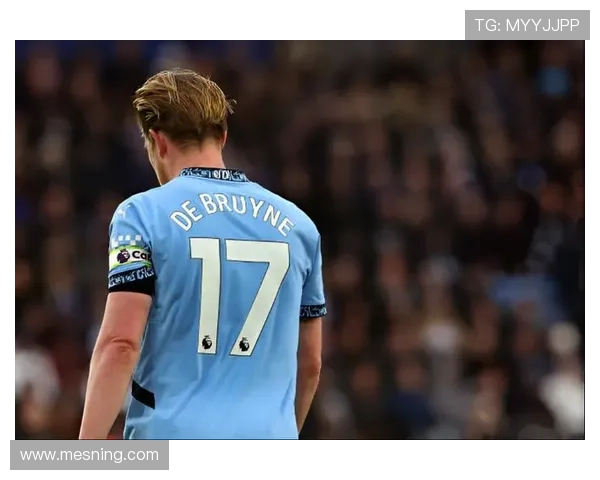 德布劳内获英超最佳球员荣誉，状态持续提升